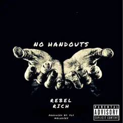 No Handouts - Single by Rebel Rich album reviews, ratings, credits