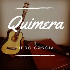 Quimera - Single by Piero Garcia album reviews, ratings, credits