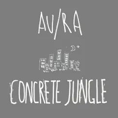 Concrete Jungle (Acoustic) - Single by Au/Ra album reviews, ratings, credits