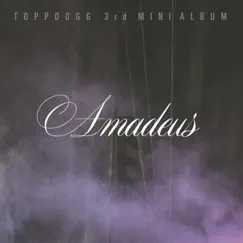 Amadeus - EP by Topp Dogg album reviews, ratings, credits