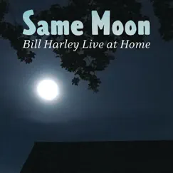 Same Moon (Live at Home) by Bill Harley album reviews, ratings, credits