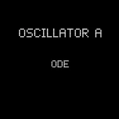 Ode - Single by Oscillator A album reviews, ratings, credits