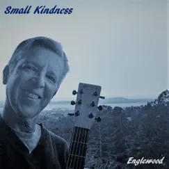 Small Kindness by Englewood album reviews, ratings, credits