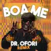Boa Me (Dr Ofori Remix) - Single album lyrics, reviews, download