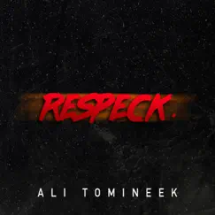 Respeck - Single by Ali Tomineek album reviews, ratings, credits