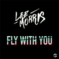 Fly With You - Single by Lee Morris album reviews, ratings, credits