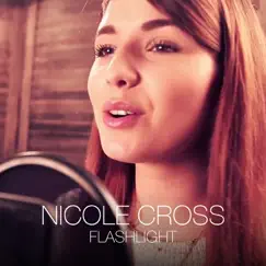 Flashlight - Single by Nicole Cross album reviews, ratings, credits
