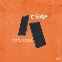 Iphone Ranging (feat. King Hill & C Fresh) - Single by C Fresh album reviews, ratings, credits