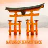 Nature of Zen Existence: Meditation Sounds for Connect Mind, Body, Soul, Find Inner Peace album lyrics, reviews, download