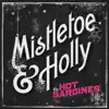 Mistletoe & Holly - Single album lyrics, reviews, download