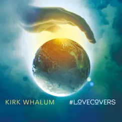 #Lovecovers by Kirk Whalum album reviews, ratings, credits