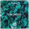 Childhood - Single album lyrics, reviews, download