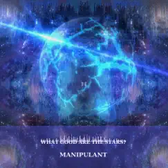 What Good Are the Stars? - EP by Manipulant album reviews, ratings, credits