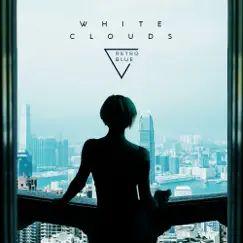 White Clouds - Single by Retro-Blue album reviews, ratings, credits