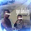 Yo Daddy - Single album lyrics, reviews, download