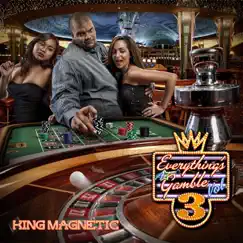 Everything's a Gamble 3 by King Magnetic album reviews, ratings, credits