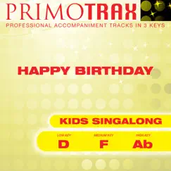 Happy Birthday (Kids Primotrax) [Performance Tracks] - EP by Kids Primotrax & Birthday Party Band album reviews, ratings, credits