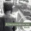Atmosphärische Musik - Musiktherapie zur Entspannung, Achtsamkeitsmeditation album lyrics, reviews, download
