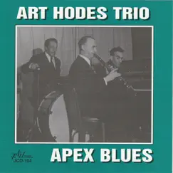 Apex Blues (feat. Mezz Mezzrow & Danny Alvin) by Art Hodes' Trio album reviews, ratings, credits
