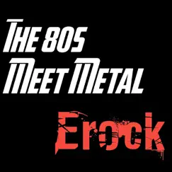 The 80s Meet Metal by Erock album reviews, ratings, credits