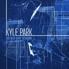 The Blue Roof Sessions by Kyle Park album reviews, ratings, credits