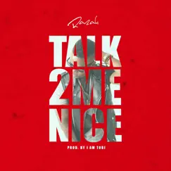 Talk to Me Nice - Single by Razah album reviews, ratings, credits