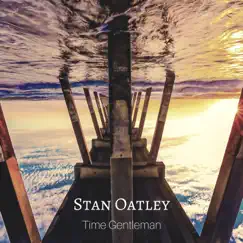Time Gentlemen by Stan Oatley album reviews, ratings, credits