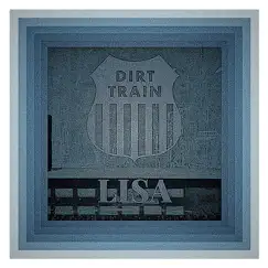 Lisa - Single by Dirt Train album reviews, ratings, credits
