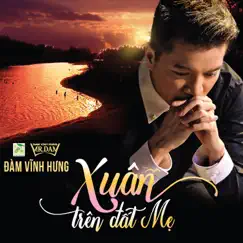 Xuân Trên Đất Mẹ - EP by Đàm Vĩnh Hưng album reviews, ratings, credits