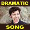 Dramatic Song song lyrics