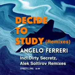 Decide To Study (Remixes) - Single by Angelo Ferreri album reviews, ratings, credits