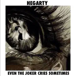 Even the Joker Cries Sometimes - Single by Hegarty album reviews, ratings, credits