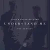 Understand Me (The Remixes) - EP album lyrics, reviews, download