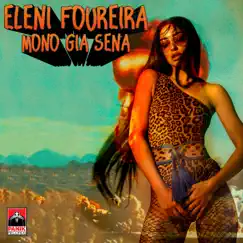 Mono Gia Sena - Single by Eleni Foureira album reviews, ratings, credits