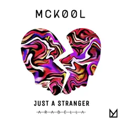 Just a Stranger (feat. Arabella) - Single by MCKOOL album reviews, ratings, credits