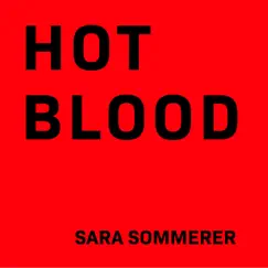 Hot Blood - Single by Sara Sommerer album reviews, ratings, credits