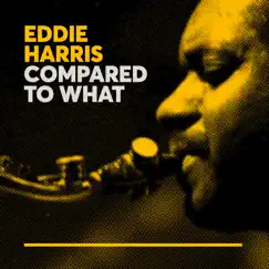 Compared to What by Eddie Harris album reviews, ratings, credits