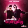 Amante o Marido - Single album lyrics, reviews, download