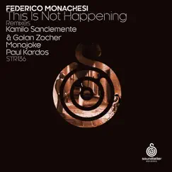 This Is Not Happening by Federico Monachesi album reviews, ratings, credits
