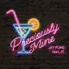 Preciously Mine (feat. JT) - Single album lyrics, reviews, download