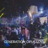 Generation Opus Love (feat. Eric Prydz, Albert Neve & Robbie Wulfsohn) - Single album lyrics, reviews, download