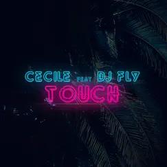 Touch (feat. DJ Fly) - Single by Ce'Cile album reviews, ratings, credits