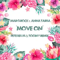 Move on (feat. Anna Tarba, Pete Bellis & Tommy Remix) - Single by Mar G Rock album reviews, ratings, credits