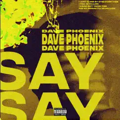All I'm Tryna Say - Single by Dave Phoenix album reviews, ratings, credits