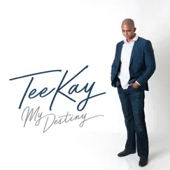My Destiny - Single by Tee Kay album reviews, ratings, credits
