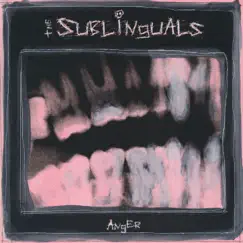 Anger by The Sublinguals album reviews, ratings, credits