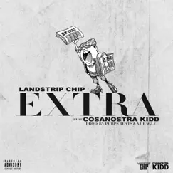 Extra (feat. Cosanostra Kidd) - Single by Landstrip Chip album reviews, ratings, credits