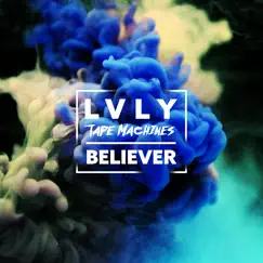 Believer (feat. Lvly) - Single by Tape Machines album reviews, ratings, credits