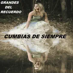 Grandes Del Recuerdo by Cumbias De Siempre album reviews, ratings, credits