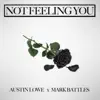 Not Feelin You (feat. Mark Battles) - EP album lyrics, reviews, download